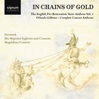 In Chains of Gold: The English Pre-Restoration Verse Anthem, Vol. 1