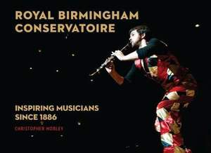 Royal Birmingham Conservatoire: Inspiring Musicians Since 1886