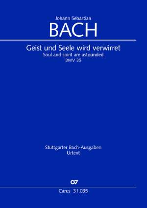 Bach, JS: Geist und Seele wird verwirret BWV35