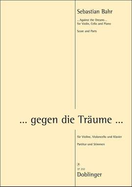 Sebastian Bahr: I. Klaviertrio ...Gegen Die Träume