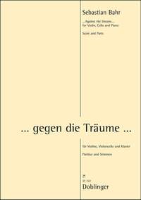 Sebastian Bahr: I. Klaviertrio ...Gegen Die Träume