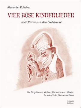 Alexander Kukelka: Vier Böse Kinderlieder