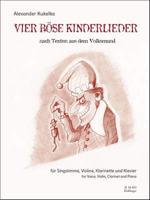 Alexander Kukelka: Vier Böse Kinderlieder