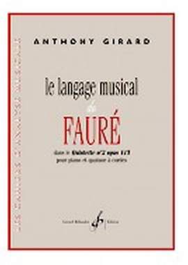 Anthony Girard: Le Langage Musical de Fauré