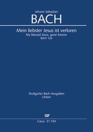 Bach, JS: Mein liebster Jesus ist verloren BWV154