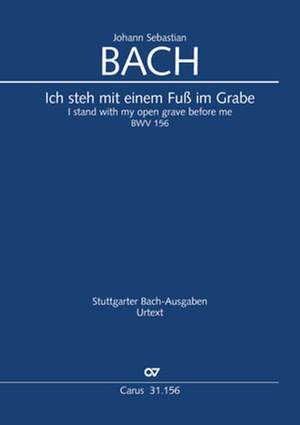 Bach, JS: Ich steh mit einem Fuß im Grabe BWV156