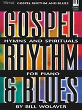 Bill Wolaver: Gospel Rhythm and Blues