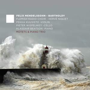 Mendelssohn: Motets & Piano Trio