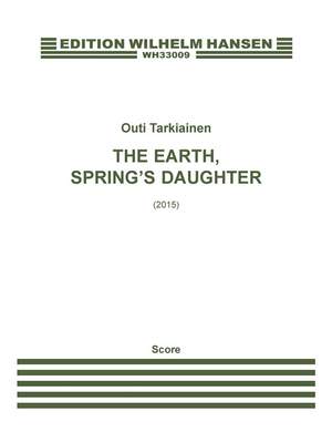 Outi Tarkiainen: The Earth, Spring's Daughter