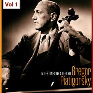 Gregor Piatigorsky - Milestones of a Legend