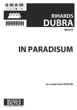 Dubra, Rihards: In Paradisum (SSAATBB)