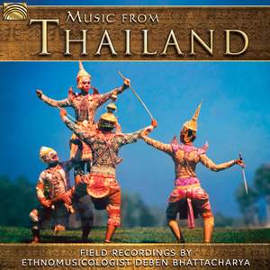 Music from Thailand: Field Recordings by Deben Bhattacharya, 1973