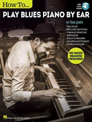 Todd Lowry: How to Play Blues Piano by Ear