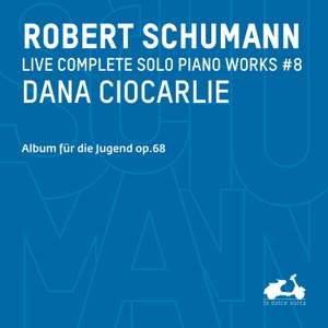 R. Schumann: Complete Solo Piano Works, Vol. 8 - Album für die Jugend, Op. 68