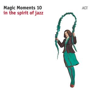 Magic Moments 10: In the Spirit of Jazz