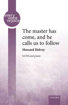 Helvey, Howard: The master has come, and he calls us to follow