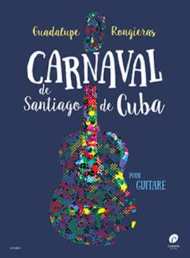 Guadalupe Rongieras: Carnaval de Santiago de Cuba