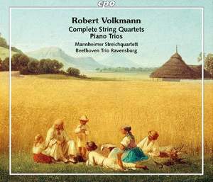 Robert Volkmann: Complete String Quartets & Piano Trios Product Image