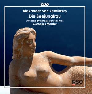 Zemlinsky: Die Seejungfrau