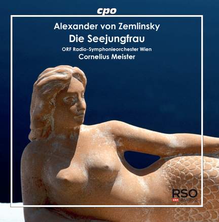 Zemlinsky: Die Seejungfrau