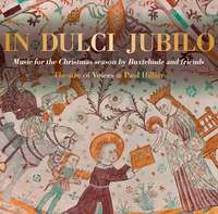 In Dulci Jubilo: Music for the Christmas season by Buxtehude and Friends