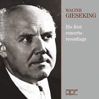 Walter Gieseking: His First Concerto Recordings