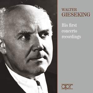 Walter Gieseking: His First Concerto Recordings Product Image