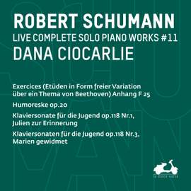 R. Schumann: Complete Solo Piano Works, Vol. 11 - Exercices Anhang, F 25, Humoreske, Op. 20, Klaviersonate für die Jugend, Op. 118 Nr. 1, Julien zur Erinnerung & Klaviersonaten für die Jugend, Op. 118 Nr. 3, Marien gewidmet
