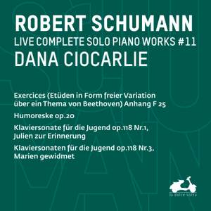 R. Schumann: Complete Solo Piano Works, Vol. 11 - Exercices Anhang, F 25, Humoreske, Op. 20, Klaviersonate für die Jugend, Op. 118 Nr. 1, Julien zur Erinnerung & Klaviersonaten für die Jugend, Op. 118 Nr. 3, Marien gewidmet