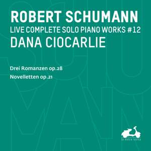 R. Schumann: Complete Solo Piano Works, Vol. 12 - Drei Romanzen, Op. 28 & Novelletten, Op. 21