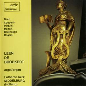 Bach, Couperin, Daquin, Mozart, Beethoven & Rossini: Music for Organ