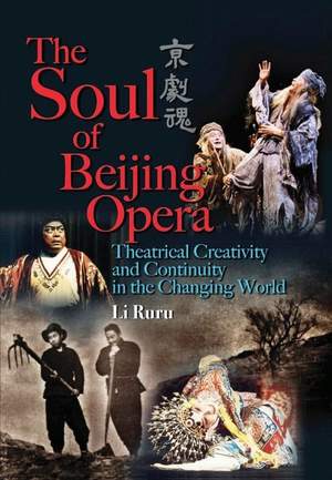 The Soul of Beijing Opera – Theatrical Creativity  and Continuity in the Changing World
