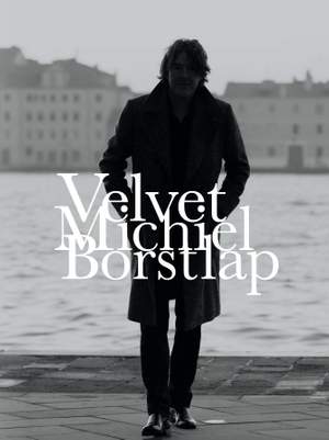 Michiel Borstlap: Michiel Borstlap: Velvet