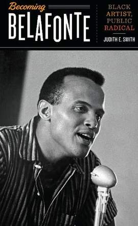 Becoming Belafonte: Black Artist, Public Radical
