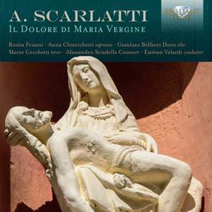 Scarlatti, A: Il Dolore di Maria Vergine (The Sorrow of the Virgin Mary)
