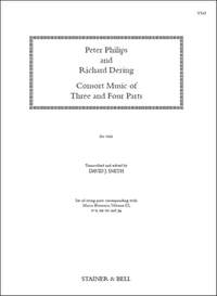 Philips, Peter & Dering, Richard: Consort Music of Three and Four Parts
