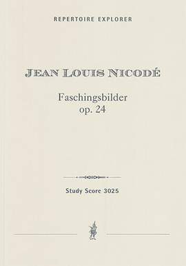Nicodé, Jean Louis: Faschingsbilder (Carnival Pictures) Op. 24 for orchestra