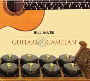 Bill Alves: Guitars & Gamelan