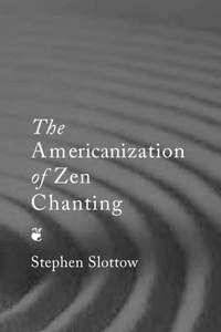 The Americanization of Zen Chanting