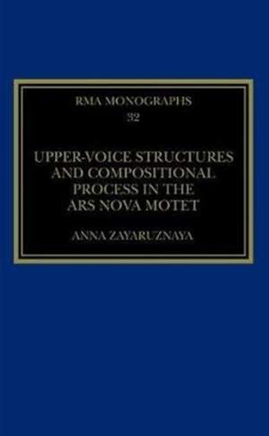 Upper-Voice Structures and Compositional Process in the Ars Nova Motet