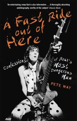 A Fast Ride Out of Here: Confessions of Rock's Most Dangerous Man Product Image