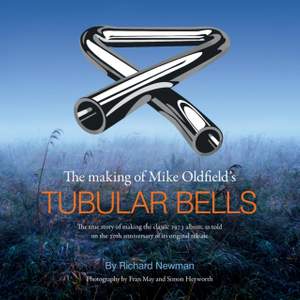 The The making of Mike Oldfield's Tubular Bells: The true story of making the classic 1973 album, as told on the 20th anniversary of its original release