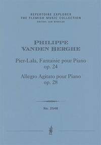 Vanden Berghe, Philippe: Pier-Lala, Fantaisie pour Piano, opus 24 / Allegro Agitato pour Piano, opus 28