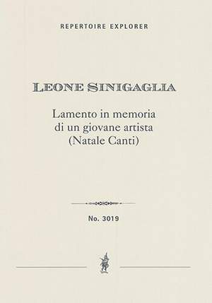 Sinigaglia, Leone: Lamento in memoria di un giovane artista (Natale Canti) op.38 for orchestra