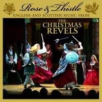 Rose & Thistle: English and Scottish Music from The Christmas Revels