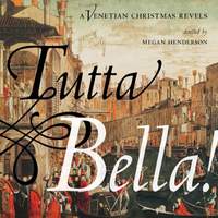 Tutta Bella!: A Venetian Christmas Revels