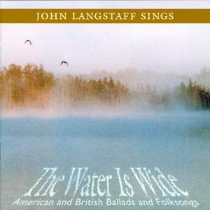 The Water Is Wide - American and British Ballads and Folksongs