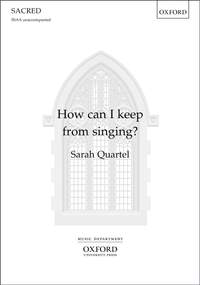 Quartel, Sarah: How can I keep from singing?