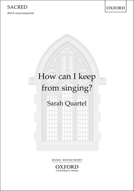 Quartel, Sarah: How can I keep from singing?