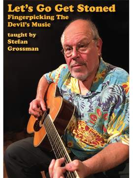 Stefan Grossman: Let's Get Stoned - Fingerpicking The Devils Music